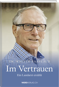 Walter Raaflaub: IM VERTRAUEN