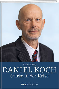 Daniel Koch: Stärke in der Krise, mit einem Vorwort von Bundesrat Alain Berset