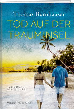 Thomas Bornhauser: TOD AUF DER TRAUMINSEL