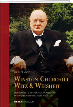 WERNER VOGT: Winston Churchill Witz und Weisheit