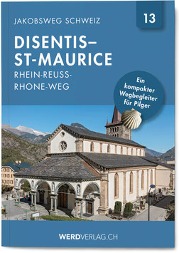 Nr. 13: Jakobsweg Schweiz Disentis – St-Maurice