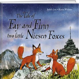 The Tale of Fay and Finn, two little Niesen Foxes