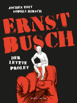 Ernst Busch – Der letzte Prolet