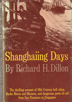 Shanghaiing Days by Richard H Dillon