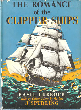 The Romance of the Clipper Ships    by Basil Lubbock illustrated by J Spurling