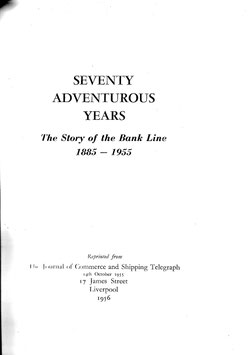 Seventy Adventurous Years (Reprinted from the Journal of Commerce and Shipping Telegraph)