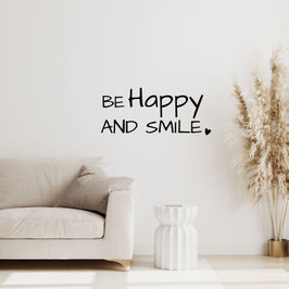 Schriftzug "BE HAPPY AND SMILE"