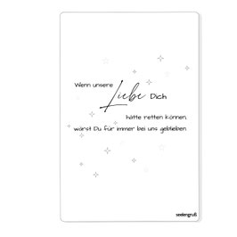 Seelengruß "Wenn unsere Liebe Dich hätte retten können"