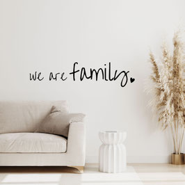 Schriftzug "we are family"