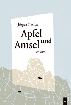 Jürgen Nendza: Apfel und Amsel