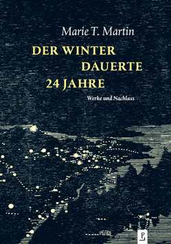 Marie T. Martin: Der Winter dauerte 24 Jahre