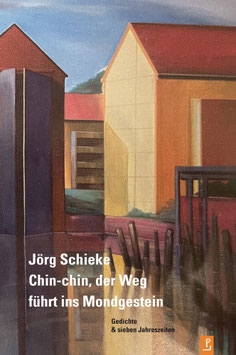 Jörg Schieke: Chin-chin, der Weg führt ins Mondgestein