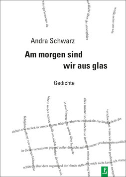 Andra Schwarz: Am morgen sind wir aus glas