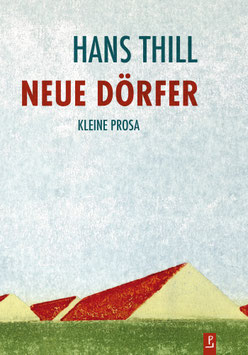 Hans Thill: Neue Dörfer