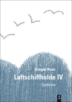 Gregor Kunz: Luftschiffhalde IV