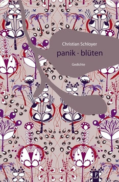 Christian Schloyer: panik · blüten