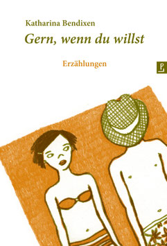 Katharina Bendixen: Gern, wenn du willst