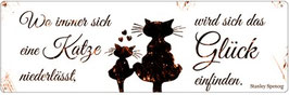 Metallschild "Wo immer sich eine Katze niederlässt...