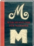 Märchenstunde für Manager