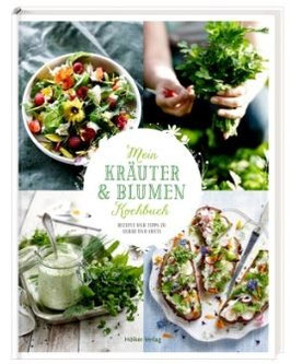 Mein Kräuter- und Blumenkochbuch