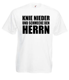 Knie nieder und schmecke den Herrn Shirt weiss