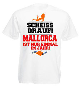 Mallorca ist nur einmal im Jahr Shirt
