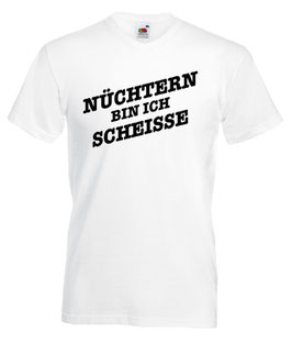 Nüchtern bin ich scheisse Shirt weiss