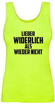 Lieber widerlich als wieder nicht Tanktop Neongelb