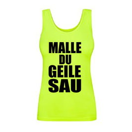 Malle du geile Sau Tanktop Neongelb