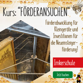 Kurs: "Förderabwicklung für Kleingeräte und Investitionen sowie für Neueinsteigerförgerung" an der Kärntner Imkerschule und ONLINE