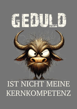 Bügelbild 10 - Geduld ist nicht meine Kernkompetenz