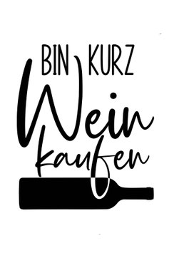 Bügelbild - Bin kurz Wein kaufen