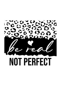 Bügelbild 119 - Be real - not perfect