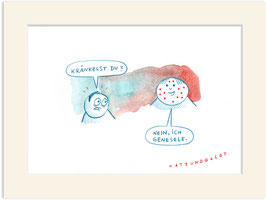 Originalzeichnung "Kränkelst du? Nein, ich genesele."