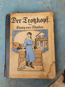 altes antikes Buch "Der Trotzkopf"