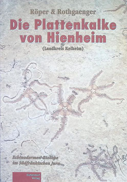 Martin Röper & Monika Rothgaenger: Die Plattenkalke von Hienheim (Landkreis Kelheim) - Echinodermen-Biotope im Südfränkischen Jura