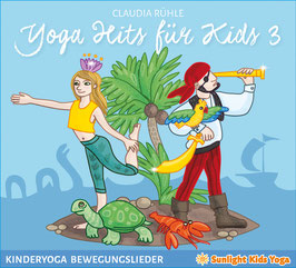 Yoga Hits für Kids 3 - Kinderyoga Bewegungslieder