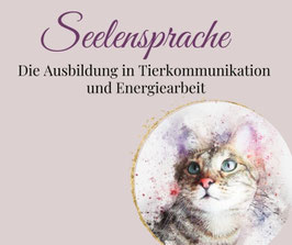 Seelensprache - Die Ausbildung in Tierkommunikation und Energiearbeit
