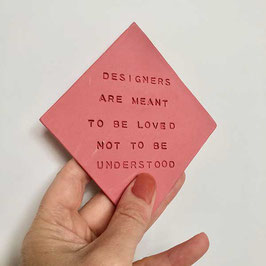 Designers are meant to be loved - Limited Edition nr 1/2