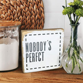 Dekoschild "Nobody's perfct"