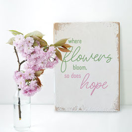 Dekoschild "Flowers hope"