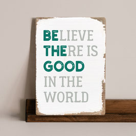 Dekoschild "Be the good"