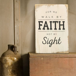 Dekoschild "Walk by faith"