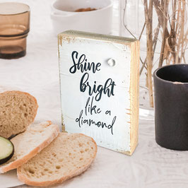 Dekoschild "Shine bright"