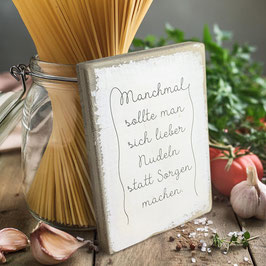 Dekoschild "Nudeln statt Sorgen"