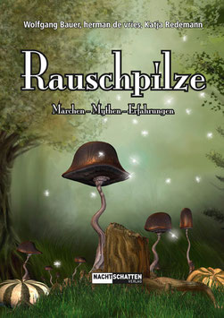 Rauschpilze (Märchen - Mythen - Erfahrungen)