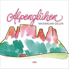 Maximilian Geller Alpenglühen (Digipack)