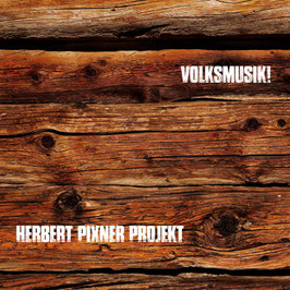 Herbert Pixner Projekt | Volksmusik! | Digipack