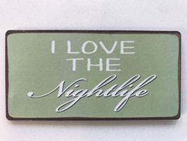 Magnet-Schild: I love the nightlife