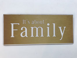 Blech-Schild: It's about Family
